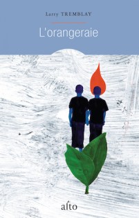 L'Orangeraie, TREMBLAY, LARRY © ALTO 2013 
