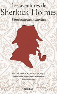 Les aventures de Sherlock Holmes, l'intégrale des nouvelles de Arthur Conan Doyle
