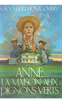 Anne la maison aux pignons verts, Lucy Maud Montgomery