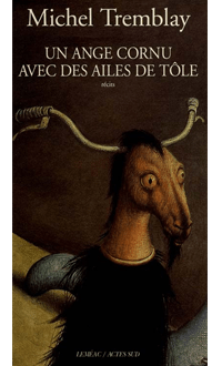 Un ange cornu avec des ailes de tôle, TREMBLAY, MICHEL © LEMEAC 2015 