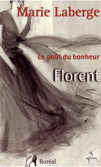 Le goût du bonheur : Florent de Marie Laberge