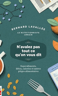 N'avalez pas tout ce qu'on vous dit de Bernard Lavallée