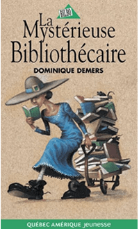 La Mystérieuse bibliothécaire #02, DEMERS, DOMINIQUE © QUEBEC/AMERIQUE 1998 