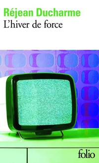 L'Hiver de force, DUCHARME, REJEAN © GALLIMARD 1985 