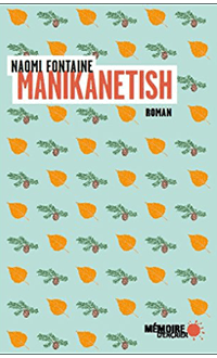 Manikanetish, FONTAINE, NAOMI © MEMOIRE D'ENCRIER 2018 