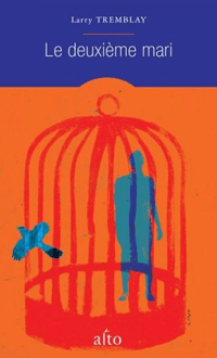 Le Deuxième mari, TREMBLAY, LARRY © ALTO 2019