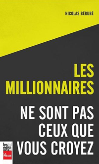 Les Millionnaires ne sont pas ceux que vous croyez, BÉRUBÉ, NICOLAS © LA PRESSE 2019