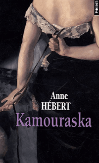 Kamouraska, HEBERT, ANNE © SEUIL 1997