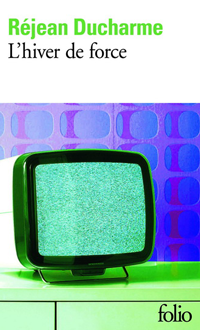 L'Hiver de force, DUCHARME, REJEAN © GALLIMARD 1985